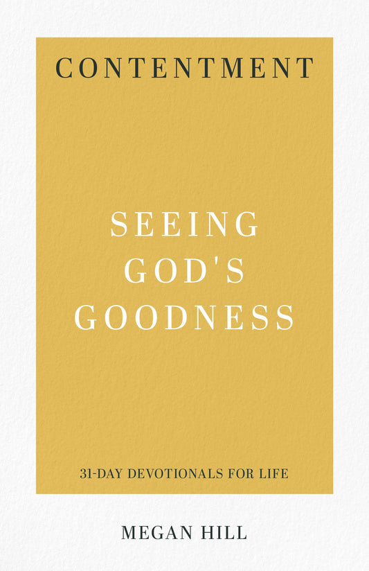 Contentment: Seeing God's Goodness (31-Day Devotionals for Life) - 6744
