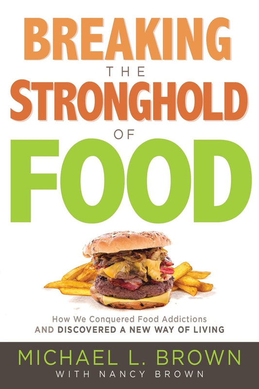 Breaking the Stronghold of Food: How We Conquered Food Addictions and Discovered a New Way of Living The Happy Book Stack
