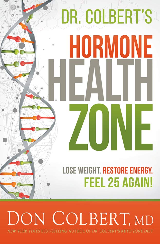 Dr. Colbert's Hormone Health Zone: Lose Weight, Restore Energy, Feel 25 Again! The Happy Book Stack