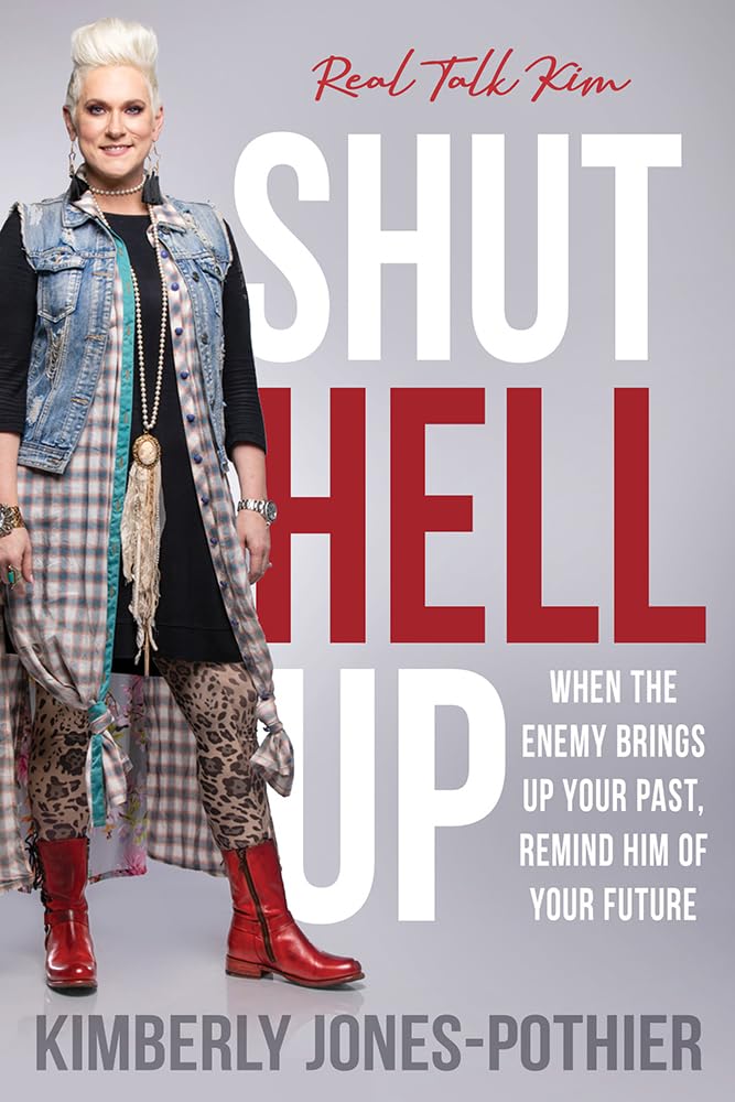 Shut Hell Up: When the Enemy Brings Up Your Past, Remind Him of Your Future The Happy Book Stack