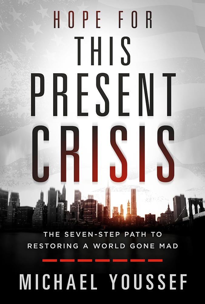 Hope for This Present Crisis: The Seven-Step Path to Restoring a World Gone Mad The Happy Book Stack