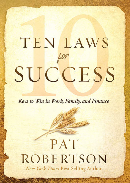 Ten Laws for Success: Keys to Win in Work, Family, and Finance The Happy Book Stack