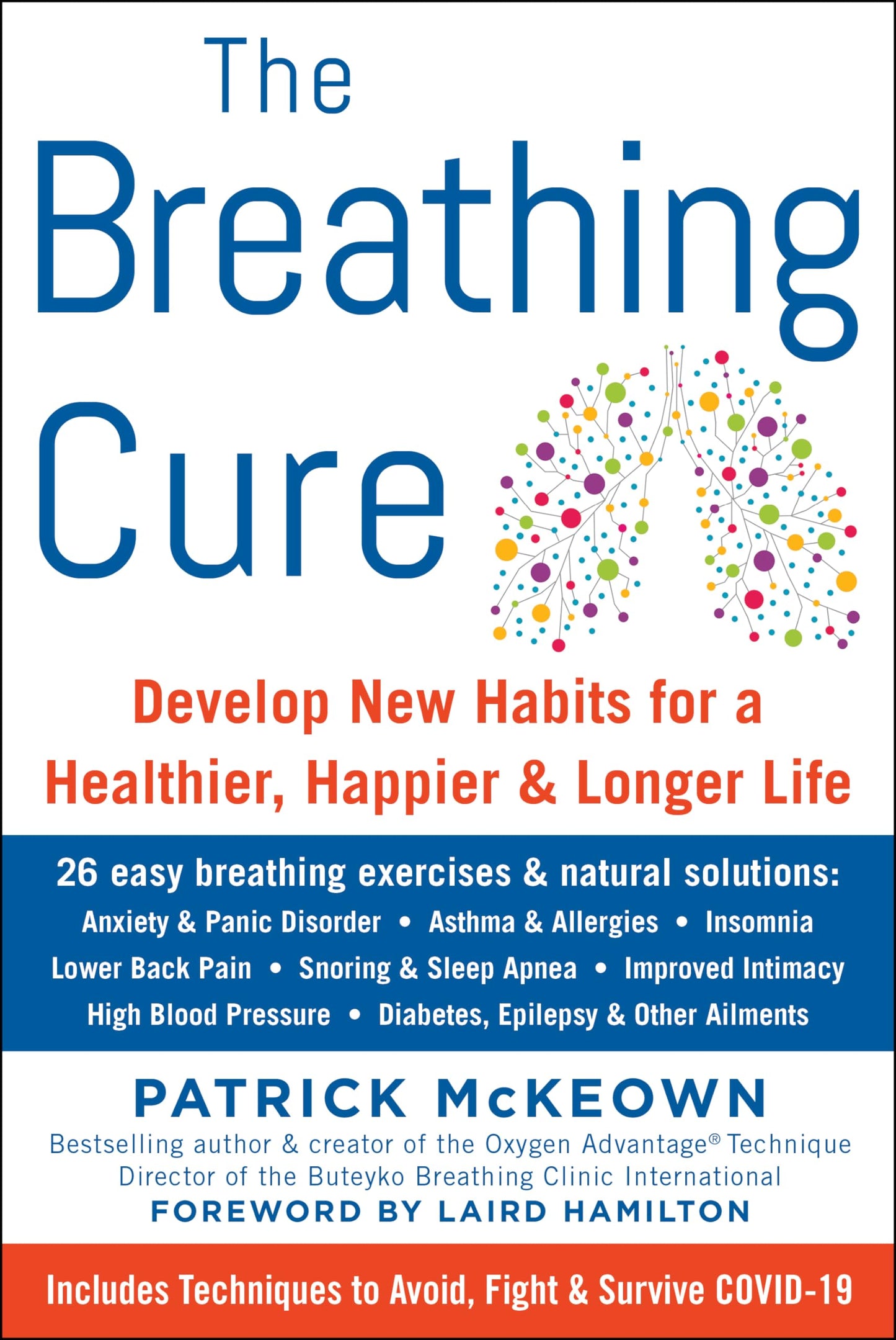The Breathing Cure: Develop New Habits for a Healthier, Happier, and Longer Life with a Foreword by Laird Hamilton The Happy Book Stack