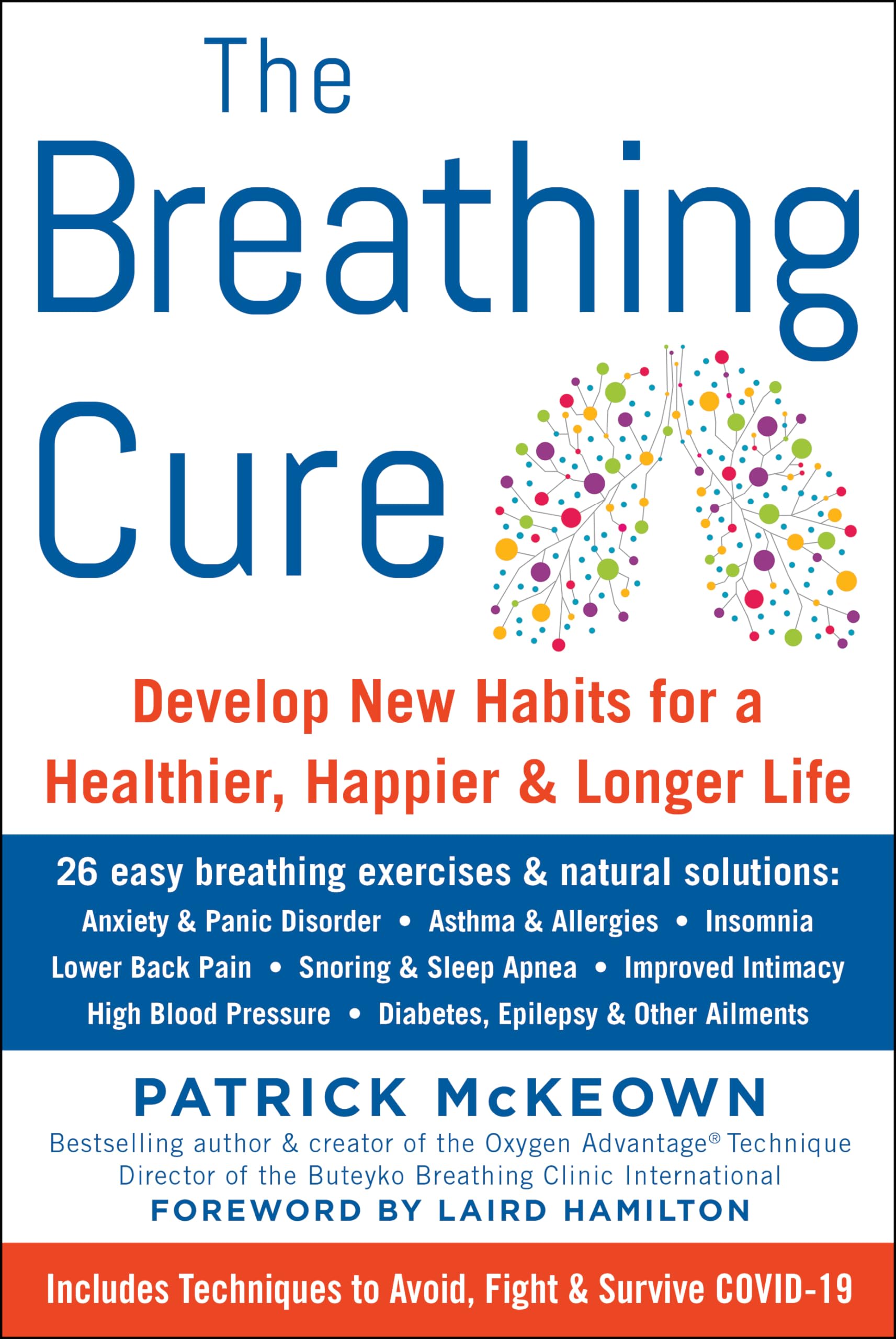 The Breathing Cure: Develop New Habits for a Healthier, Happier, and Longer Life with a Foreword by Laird Hamilton The Happy Book Stack