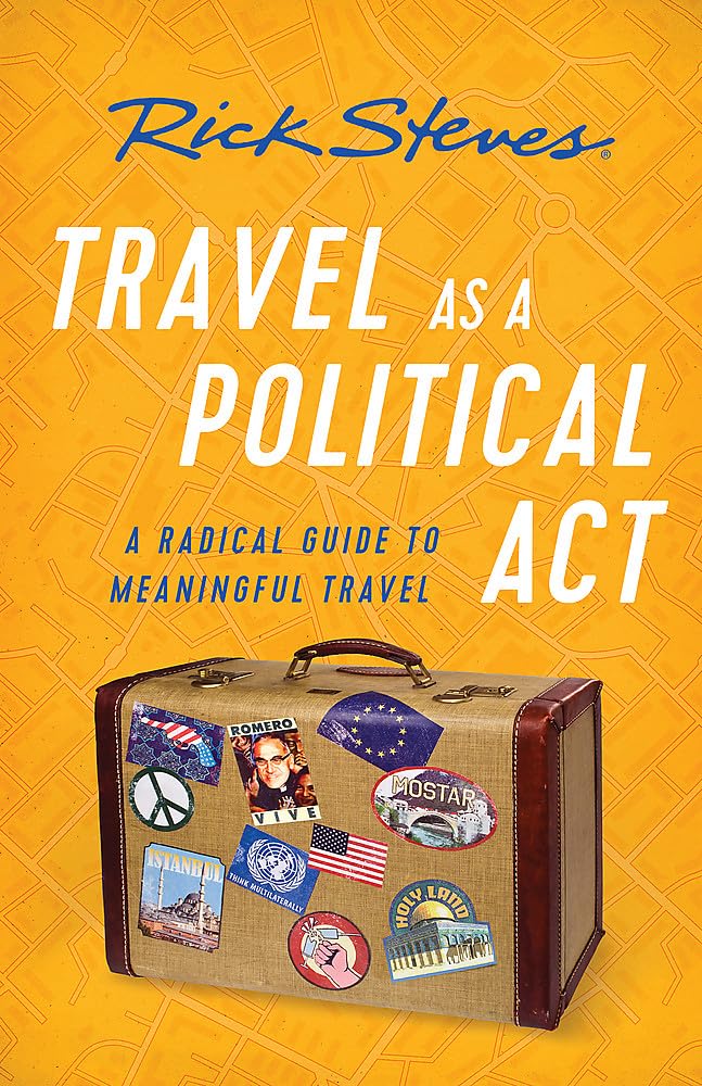 Travel as a Political Act (Rick Steves) The Happy Book Stack