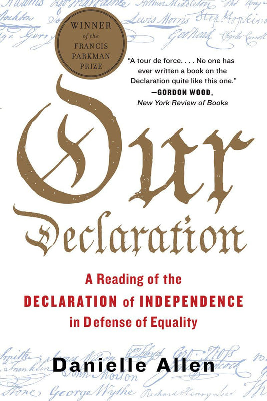 Our Declaration: A Reading of the Declaration of Independence in Defense of Equality The Happy Book Stack