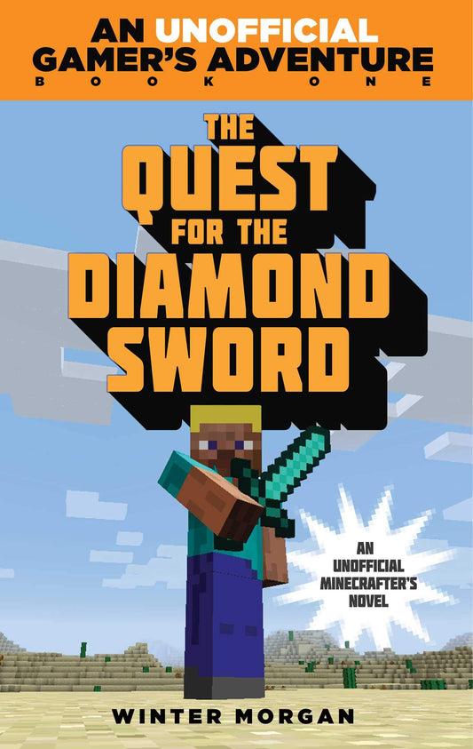 The Quest for the Diamond Sword: An Unofficial Gamer's Adventure, Book One The Happy Book Stack