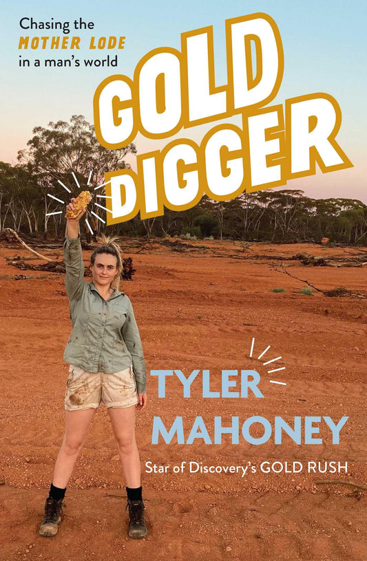Gold Digger: Chasing the Mother Lode in a Man's World The Happy Book Stack