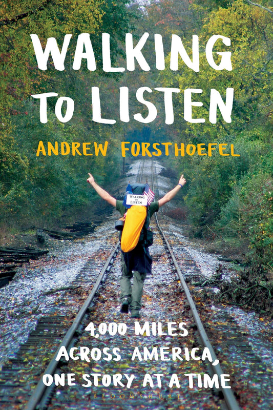 Walking to Listen: 4,000 Miles Across America, One Story at a Time - 2859