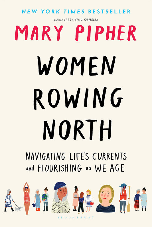Women Rowing North: Navigating Life’s Currents and Flourishing As We Age The Happy Book Stack