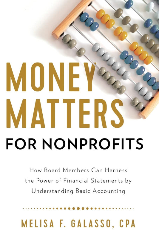 Money Matters for Nonprofits: How Board Members Can Harness the Power of Financial Statements by Understanding Basic Accounting The Happy Book Stack