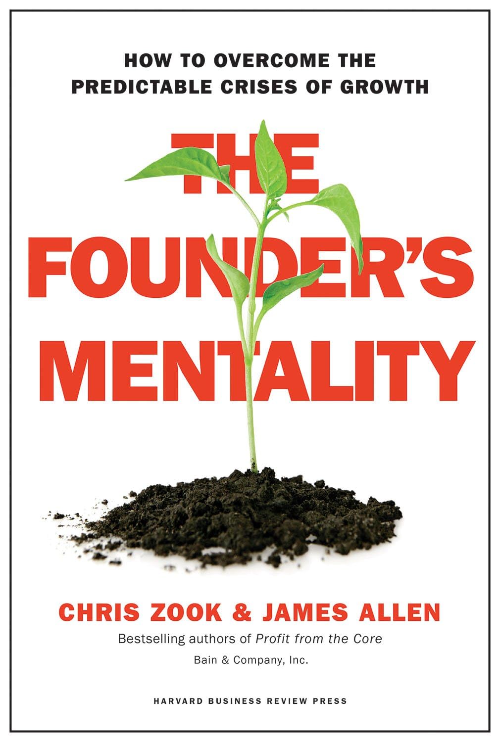 The Founder's Mentality: How to Overcome the Predictable Crises of Growth The Happy Book Stack