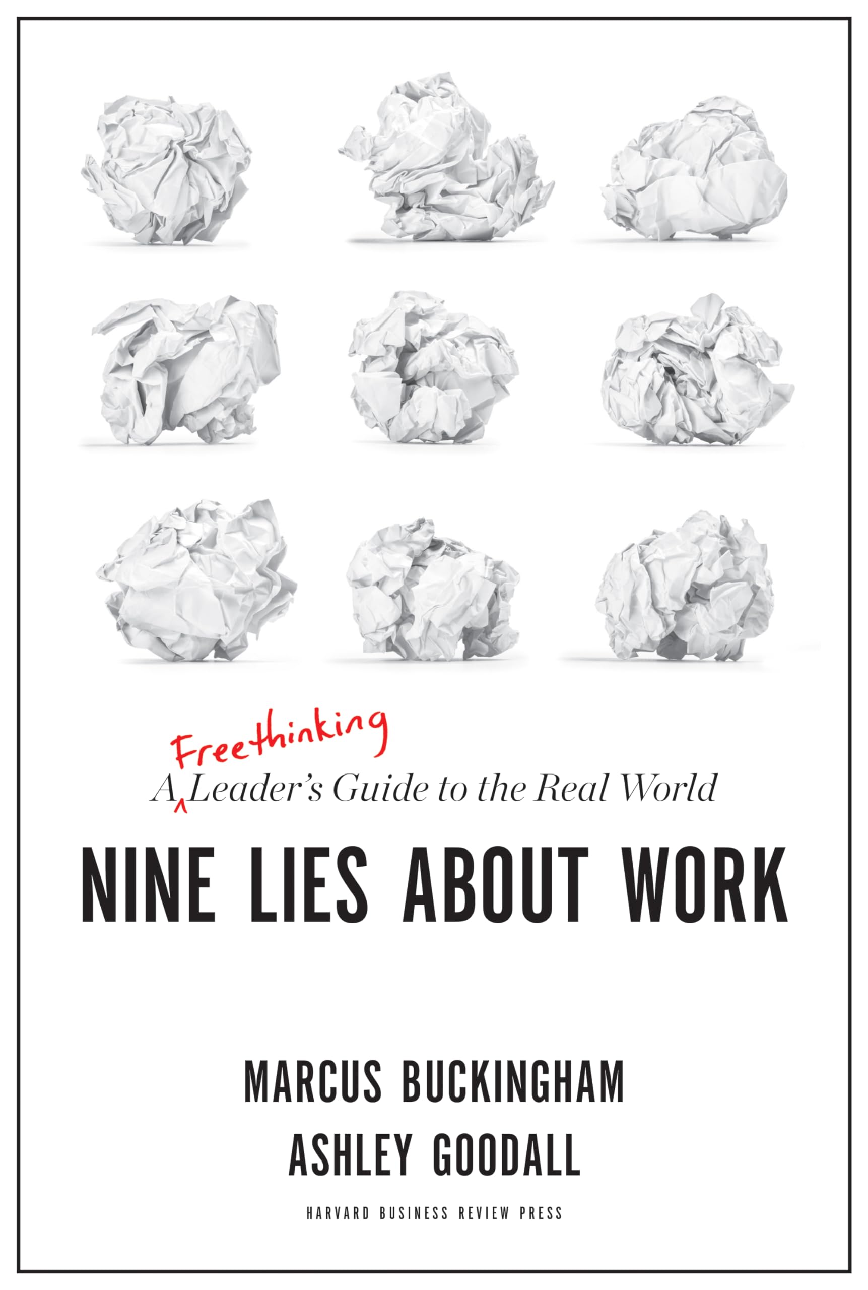 Nine Lies About Work: A Freethinking Leader’s Guide to the Real World The Happy Book Stack