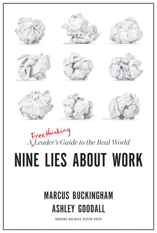 Nine Lies About Work: A Freethinking Leader’s Guide to the Real World The Happy Book Stack