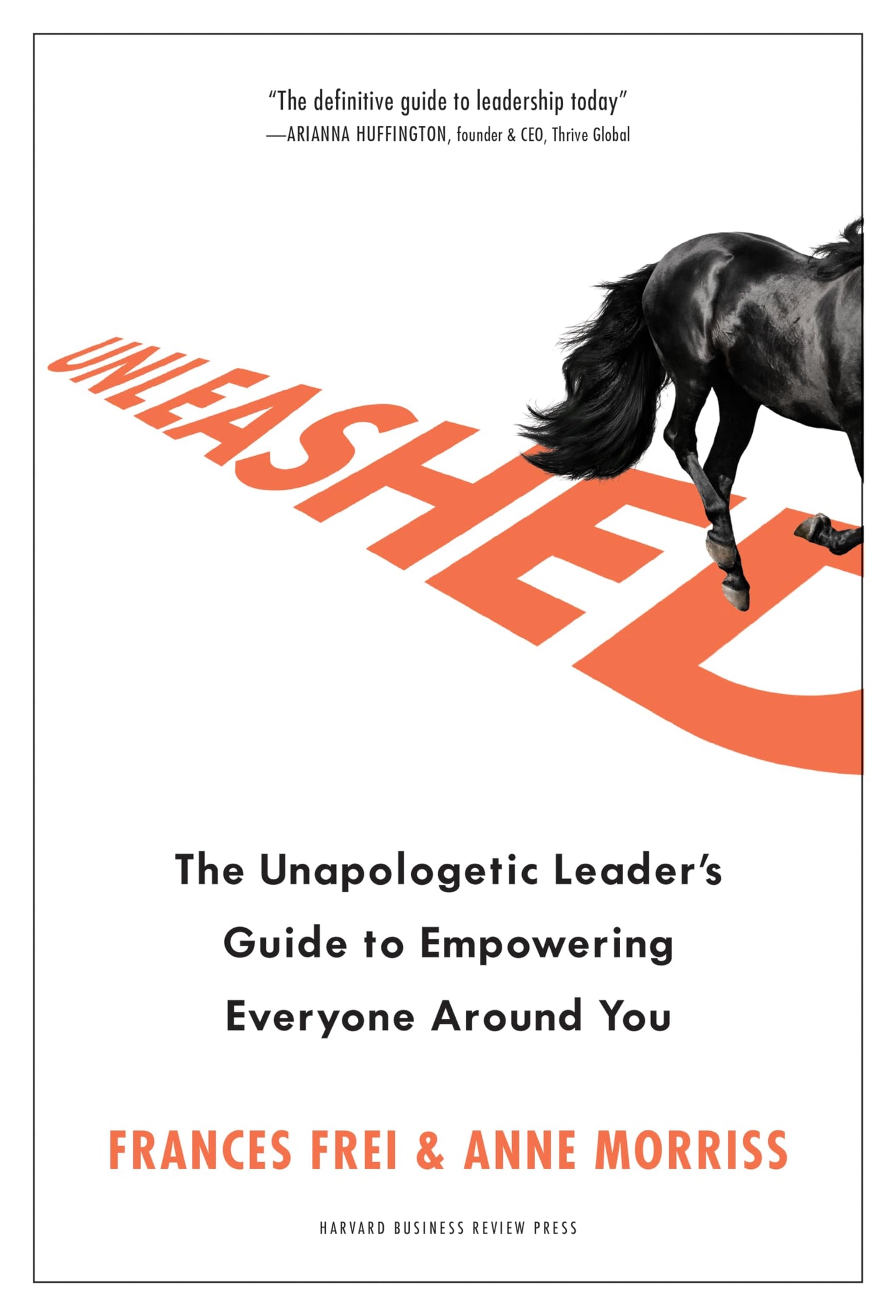 Unleashed: The Unapologetic Leader's Guide to Empowering Everyone Around You The Happy Book Stack