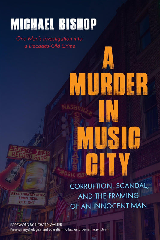 Murder in Music City: Corruption, Scandal, and the Framing of an Innocent Man - 920