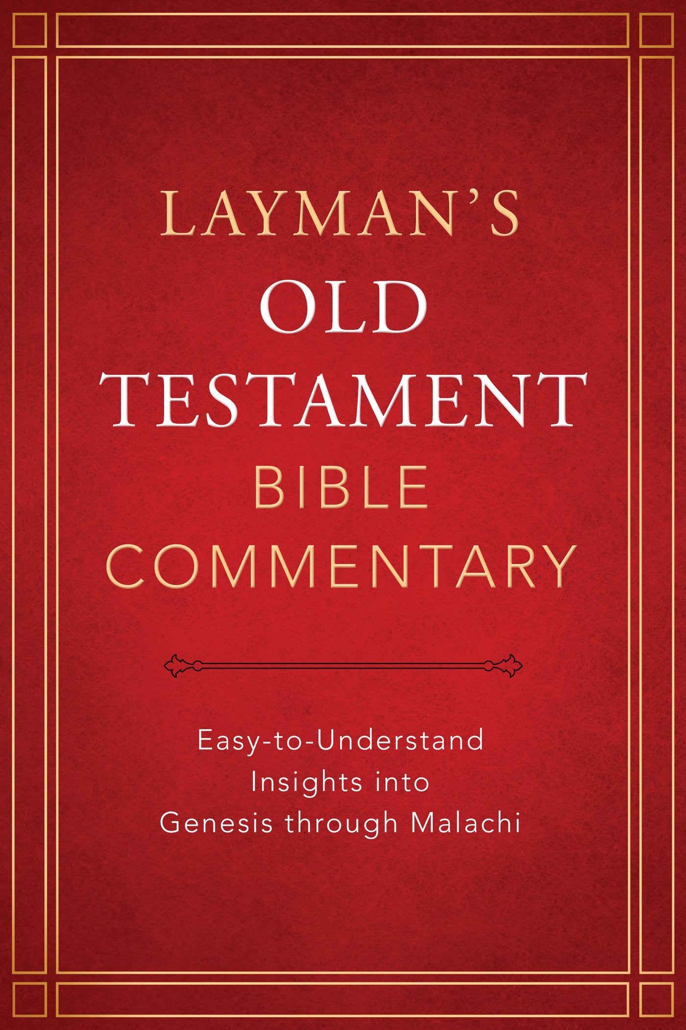 Layman's Old Testament Bible Commentary: Easy-to-Understand Insights into Genesis through Malachi - 4415