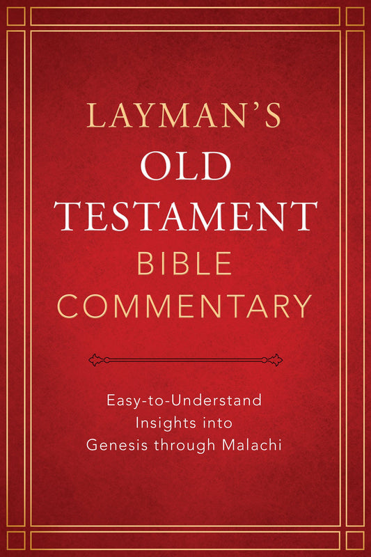 Layman's Old Testament Bible Commentary: Easy-to-Understand Insights into Genesis through Malachi - 4415