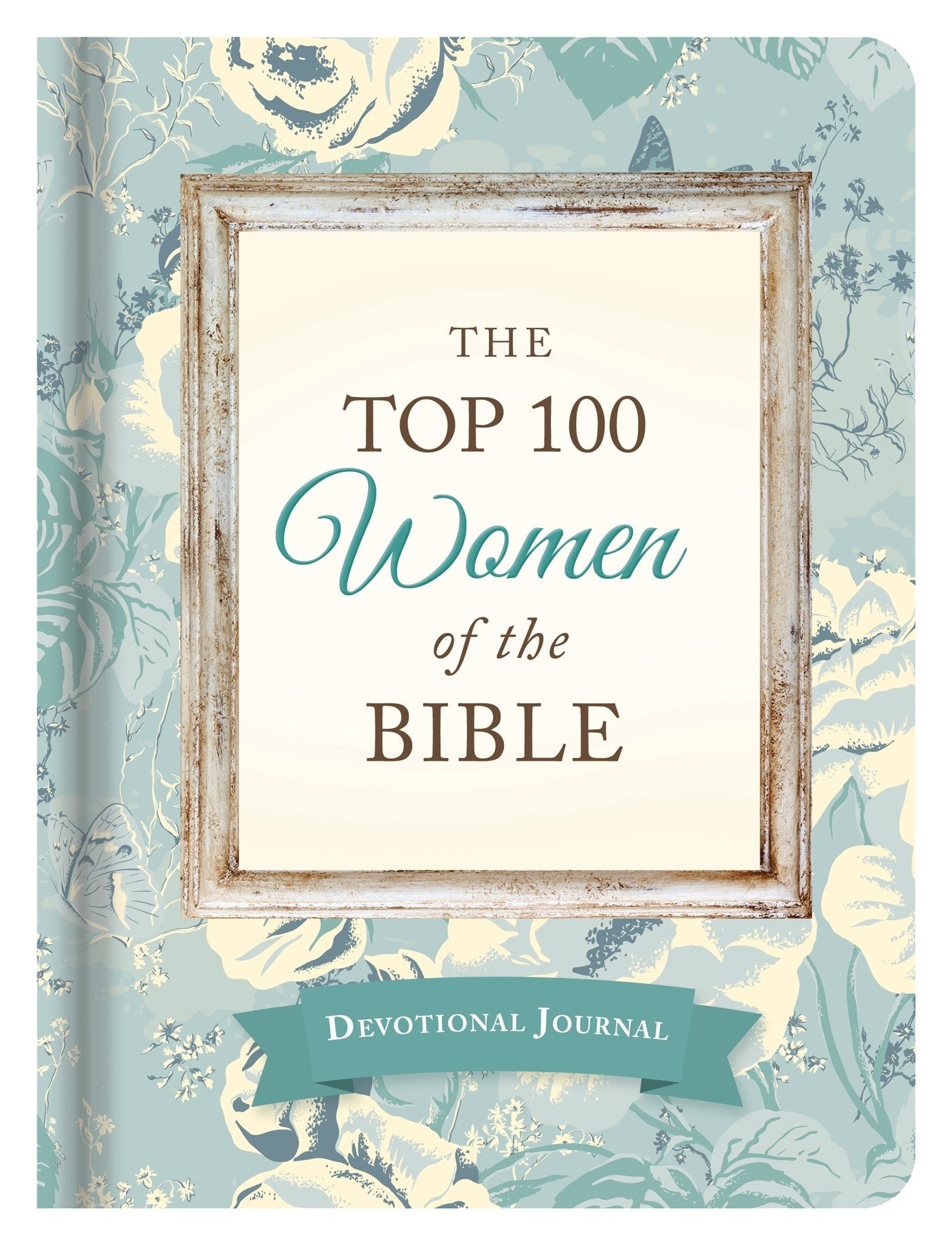 The Top 100 Women of the Bible Devotional Journal: Who They Are and What They Mean to You Today The Happy Book Stack