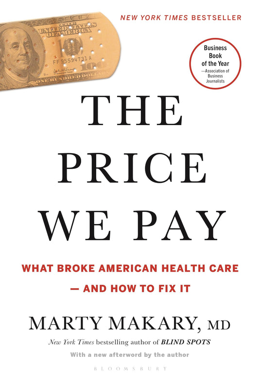 The Price We Pay: What Broke American Health Care--and How to Fix It The Happy Book Stack