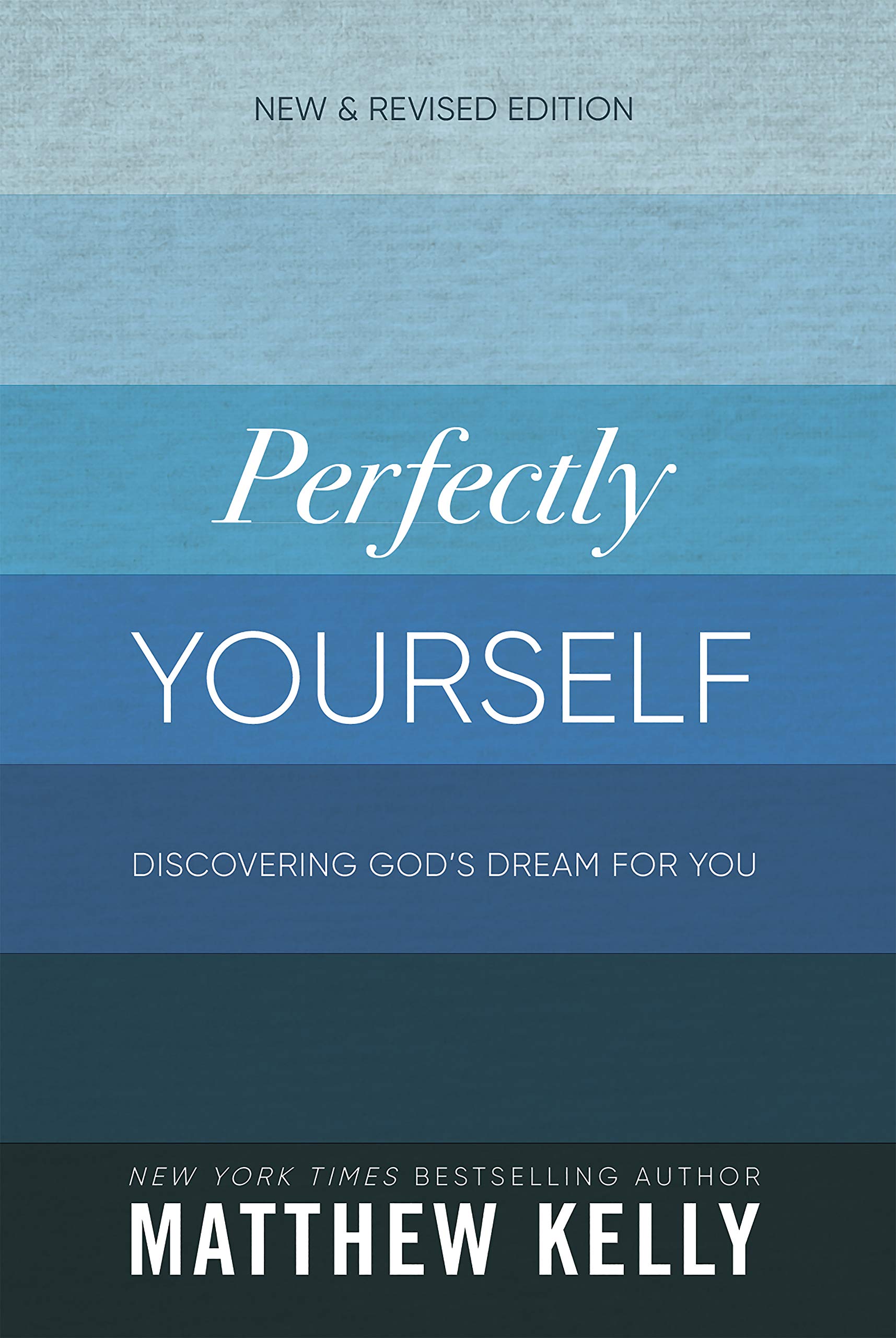 Perfectly Yourself: Discovering God's Dream for You (New & Revised Edition) The Happy Book Stack