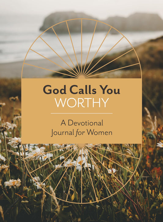 God Calls You Worthy: A Devotional Journal for Women The Happy Book Stack