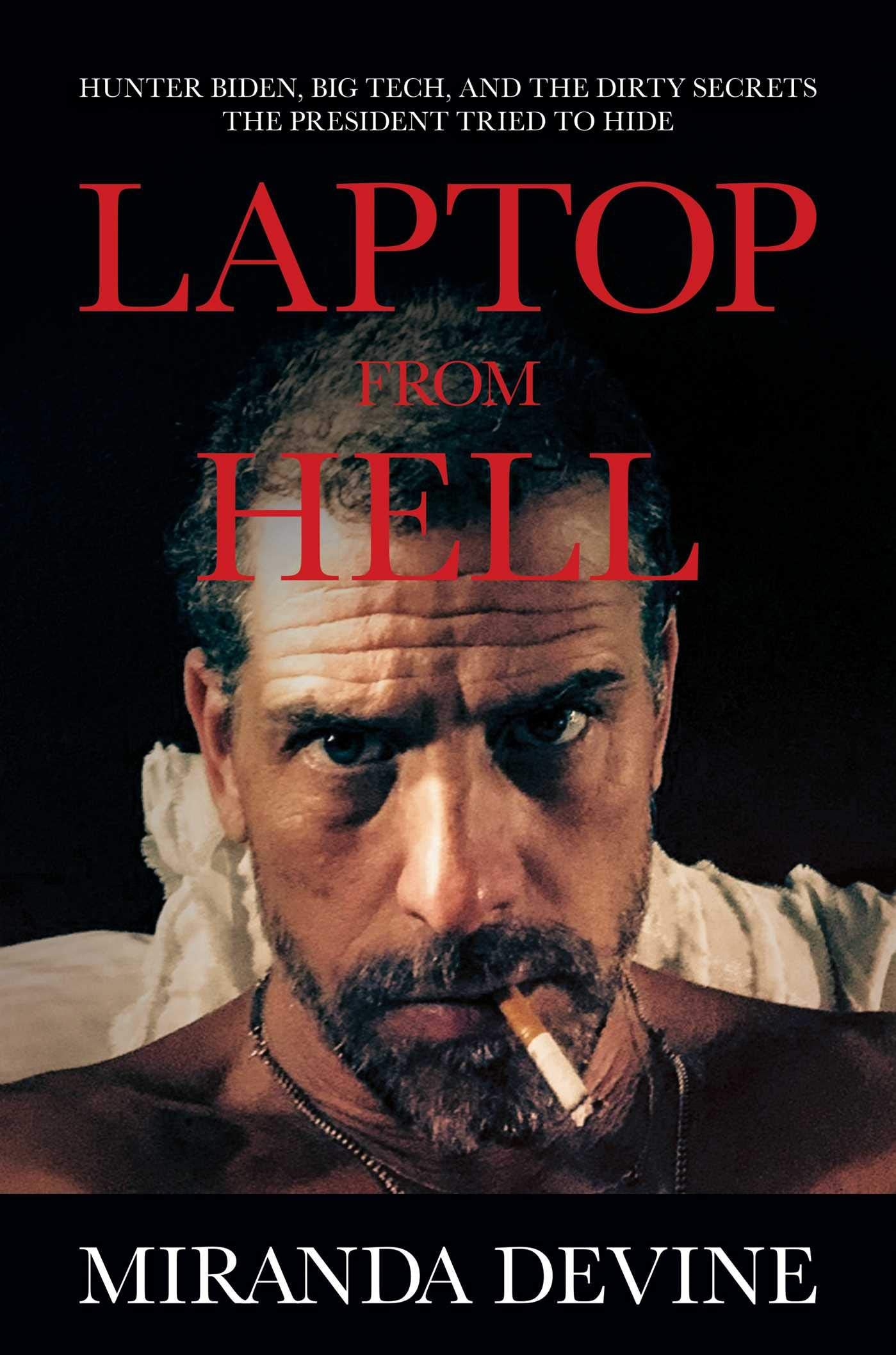 Laptop from Hell: Hunter Biden, Big Tech, and the Dirty Secrets the President Tried to Hide The Happy Book Stack