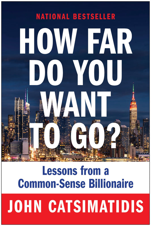 How Far Do You Want to Go?: Lessons from a Common-Sense Billionaire The Happy Book Stack