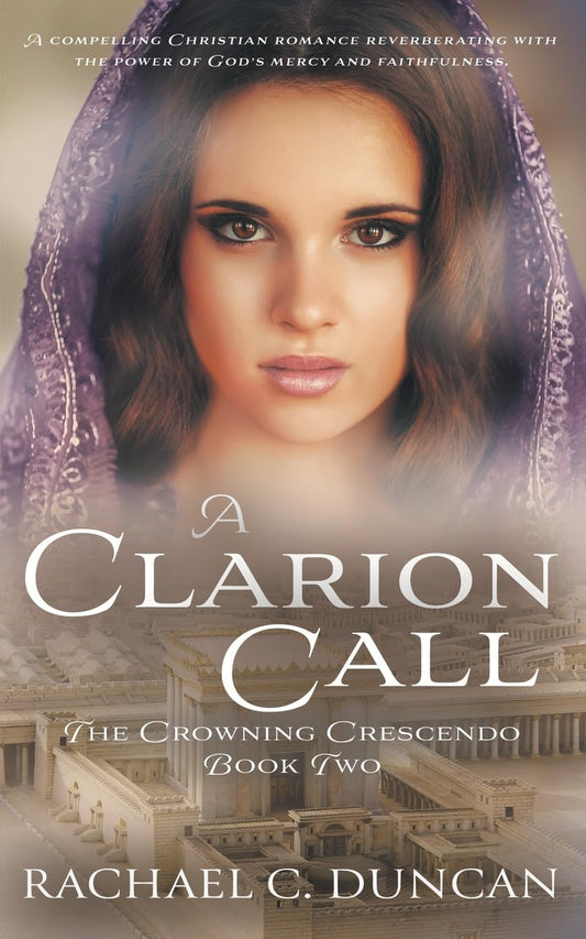 A Clarion Call: A Historical Christian Romance (The Crowning Crescendo) - 3461