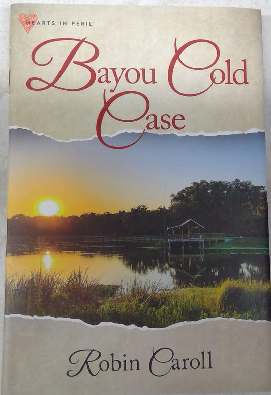 Bayou Cold Case by Robin Caroll The Happy Book Stack