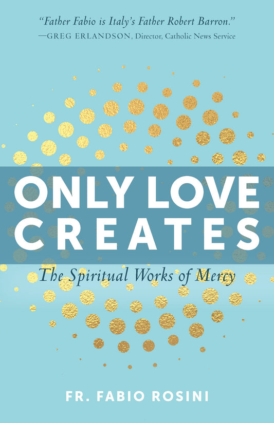 Only Love Creates: The Spiritual Works of Mercy - 1851