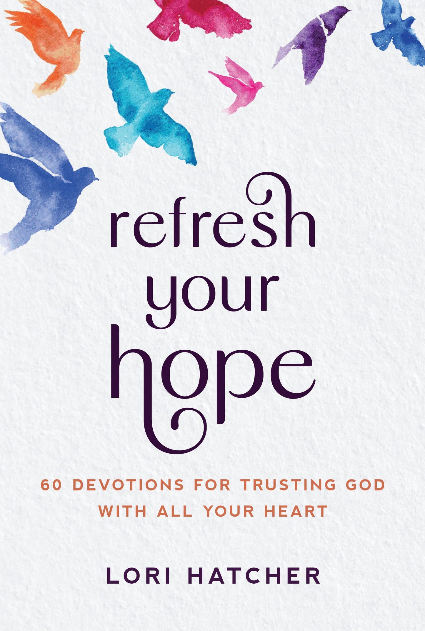 Refresh Your Hope: 60 Devotions for Trusting God with All Your Heart The Happy Book Stack