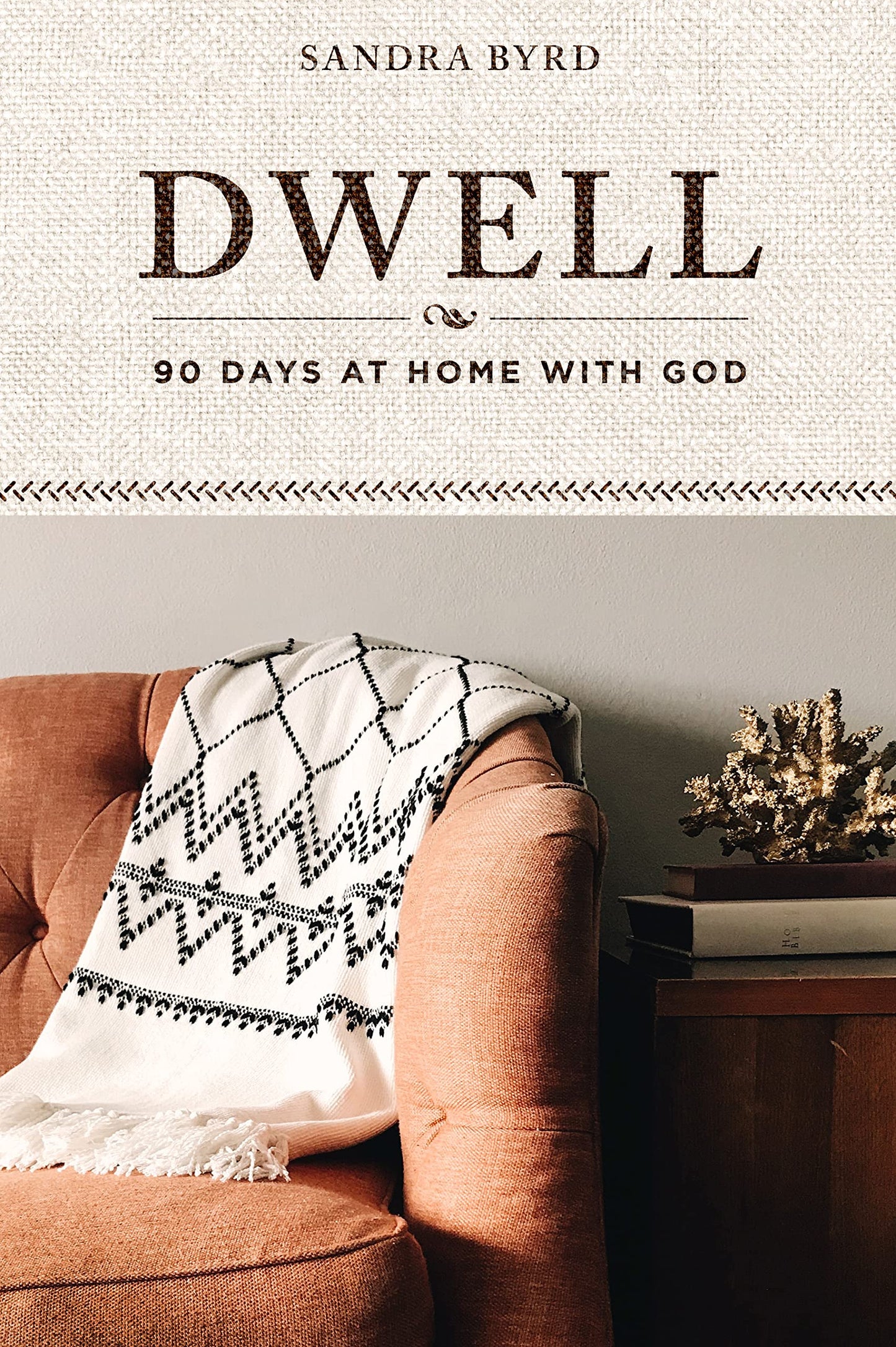 Dwell: 90 Days at Home with God The Happy Book Stack