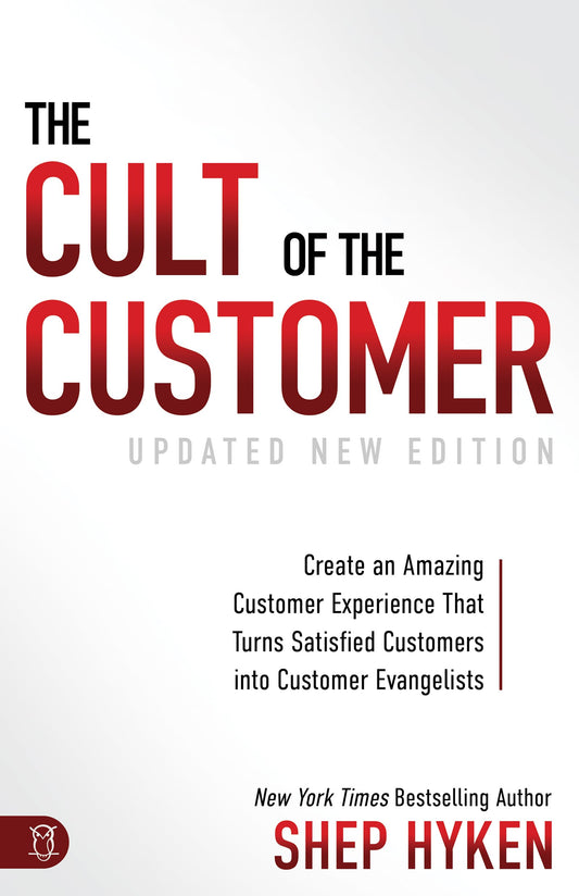 The Cult of the Customer: Create an Amazing Customer Experience that Turns Satisfied Customers into Customer Evangelists - 8459