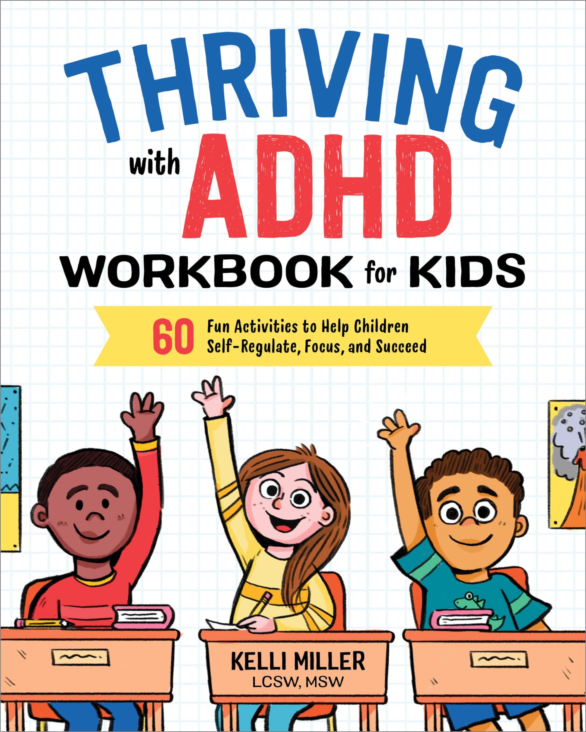 Thriving with ADHD Workbook for Kids: 60 Fun Activities to Help Children Self-Regulate, Focus, and Succeed (Health and Wellness Workbooks for Kids) The Happy Book Stack