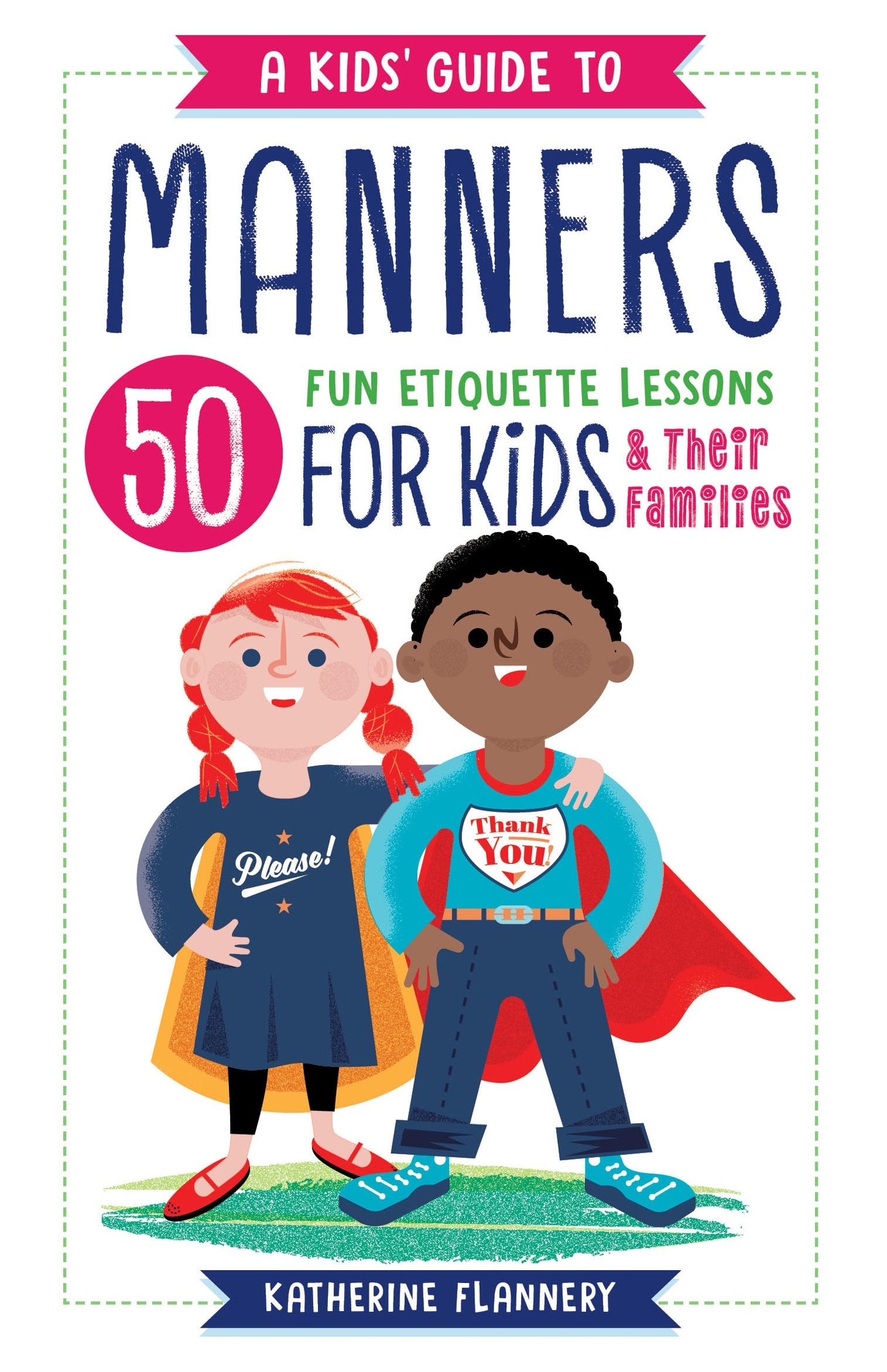 A Kids' Guide to Manners: 50 Fun Etiquette Lessons for Kids (and Their Families) The Happy Book Stack
