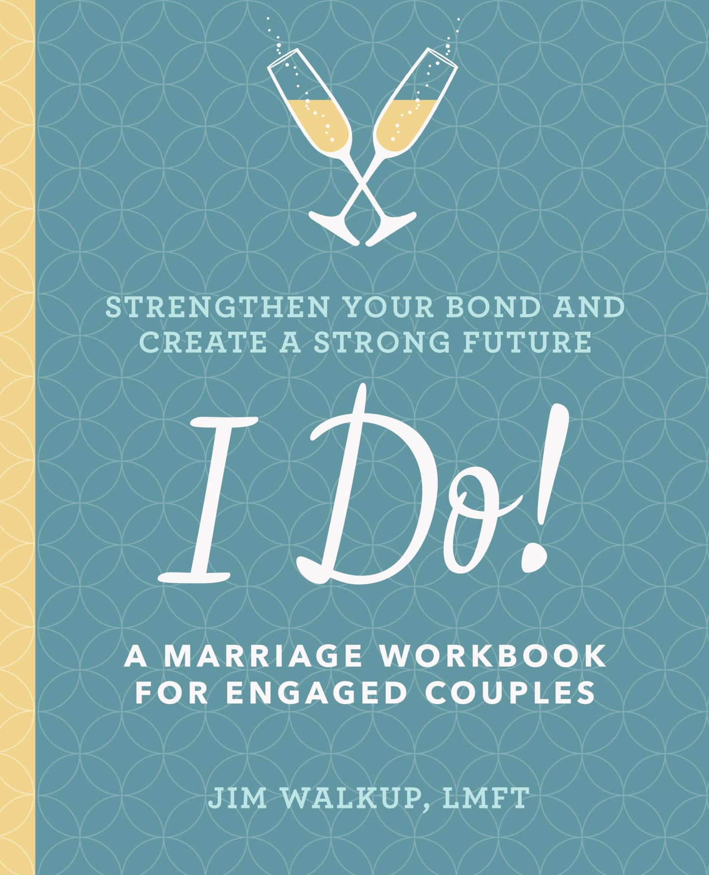 I Do!: A Marriage Workbook for Engaged Couples The Happy Book Stack