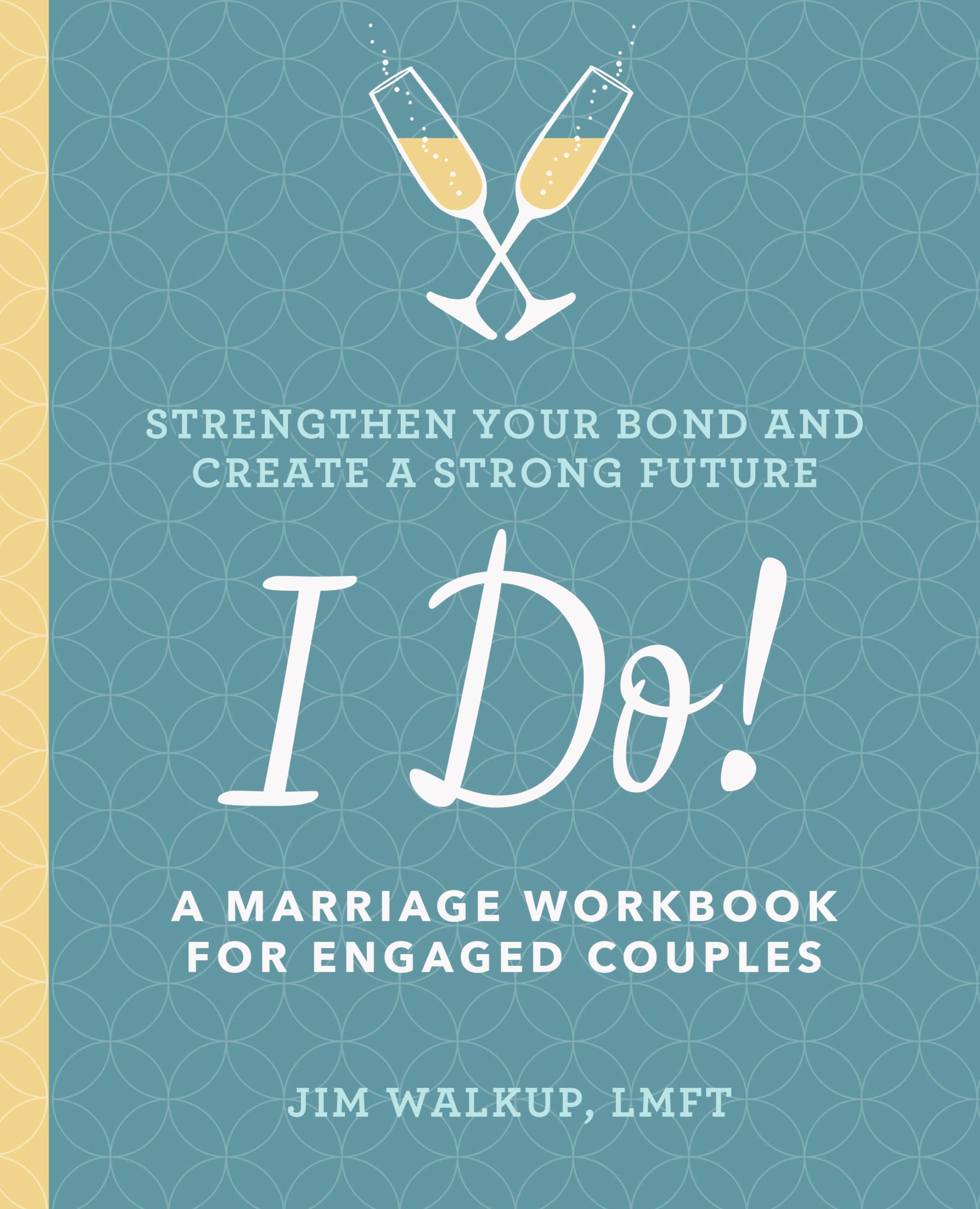 I Do!: A Marriage Workbook for Engaged Couples The Happy Book Stack