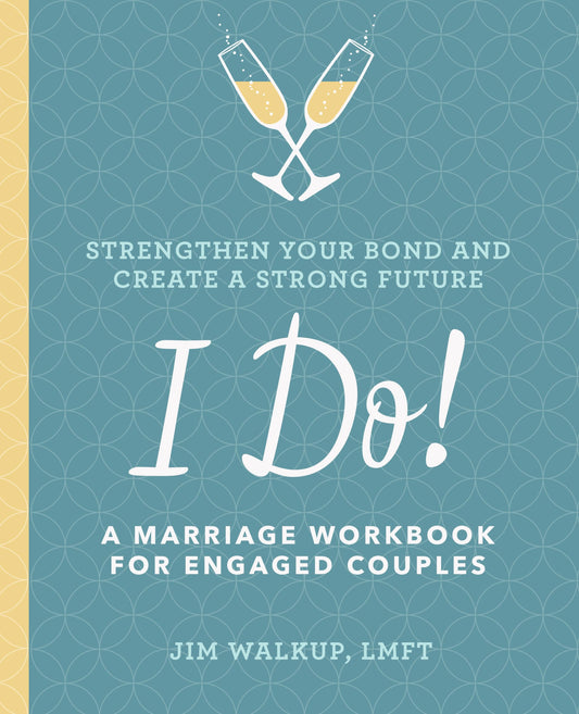 I Do!: A Marriage Workbook for Engaged Couples The Happy Book Stack