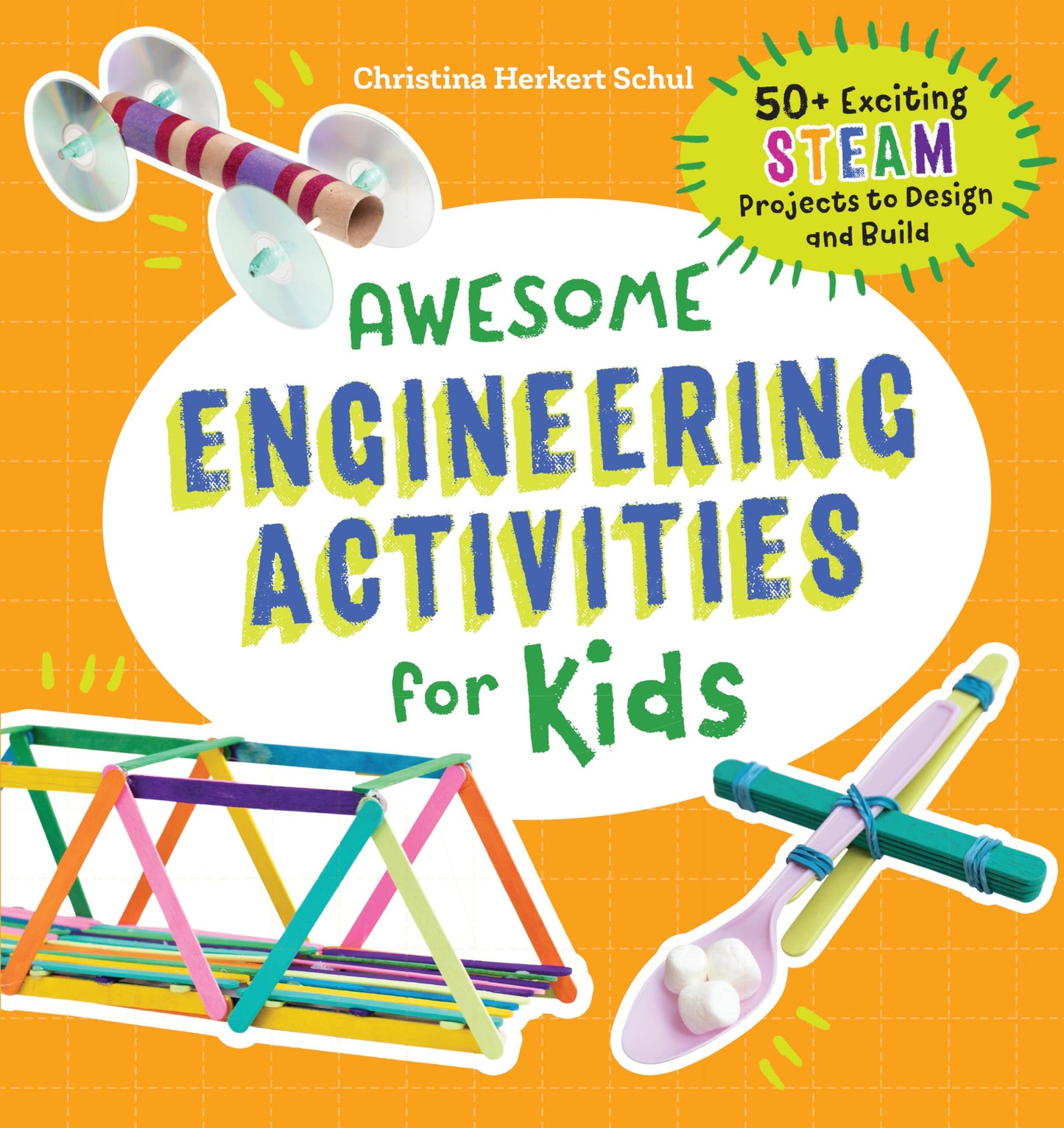 Awesome Engineering Activities for Kids: 50+ Exciting STEAM Projects to Design and Build (Awesome STEAM Activities for Kids) The Happy Book Stack
