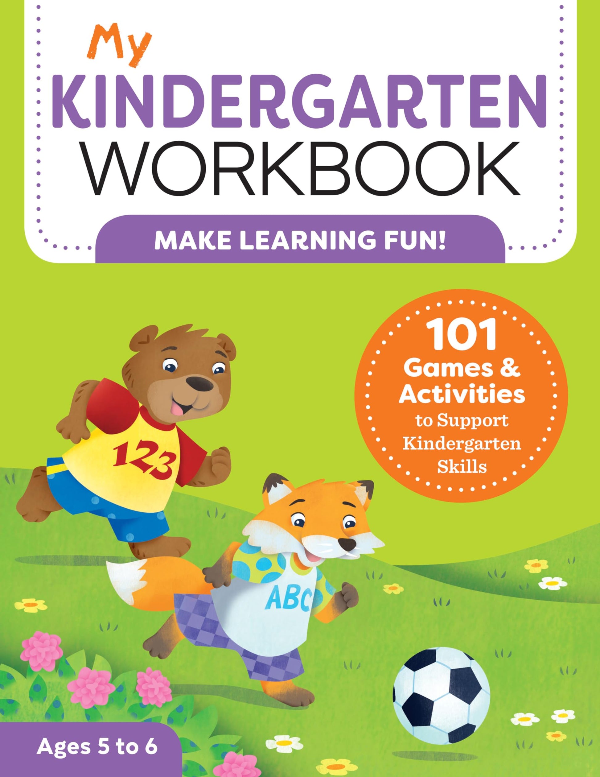 My Kindergarten Workbook: 101 Games and Activities to Support Kindergarten Skills, for Kids Ages 5-6 The Happy Book Stack