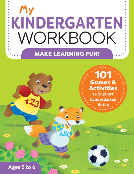 My Kindergarten Workbook: 101 Games and Activities to Support Kindergarten Skills, for Kids Ages 5-6 The Happy Book Stack