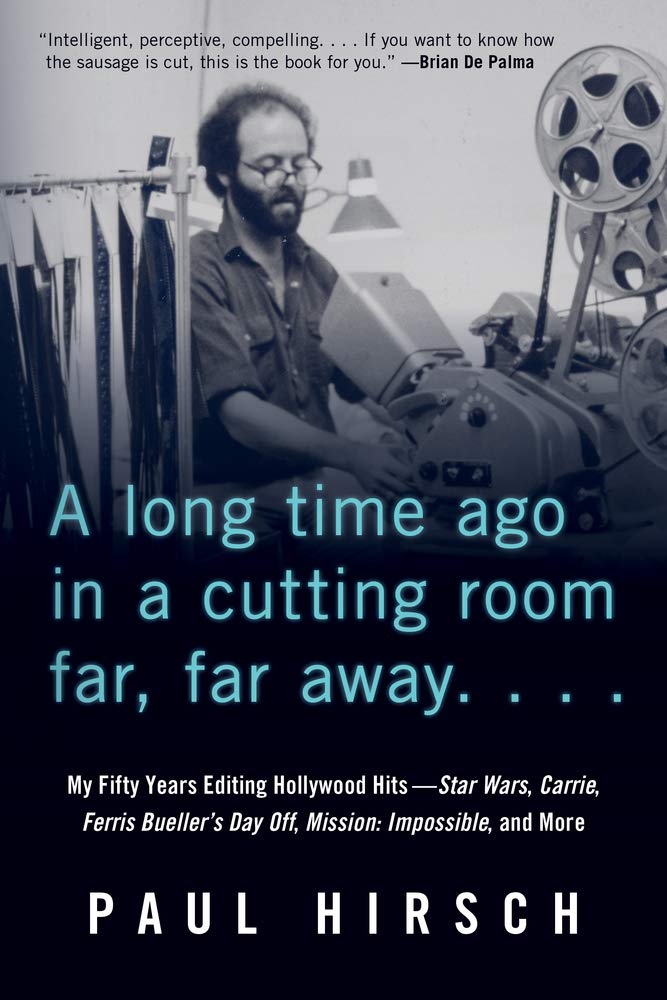 A Long Time Ago in a Cutting Room Far, Far Away: My Fifty Years Editing Hollywood Hits―Star Wars, Carrie, Ferris Bueller's Day Off, Mission: Impossible, and More The Happy Book Stack