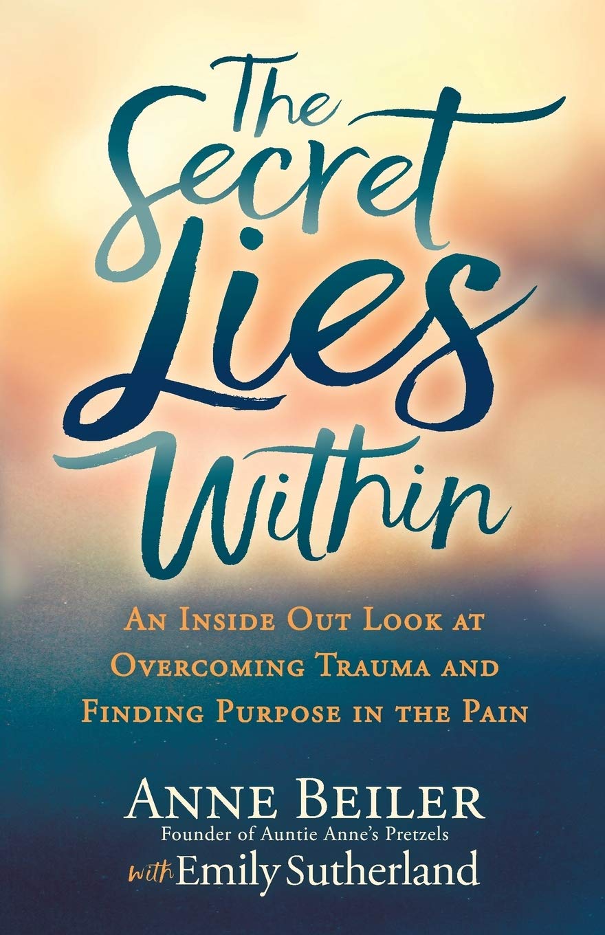 The Secret Lies Within: An Inside Out Look at Overcoming Trauma and Finding Purpose in the Pain The Happy Book Stack