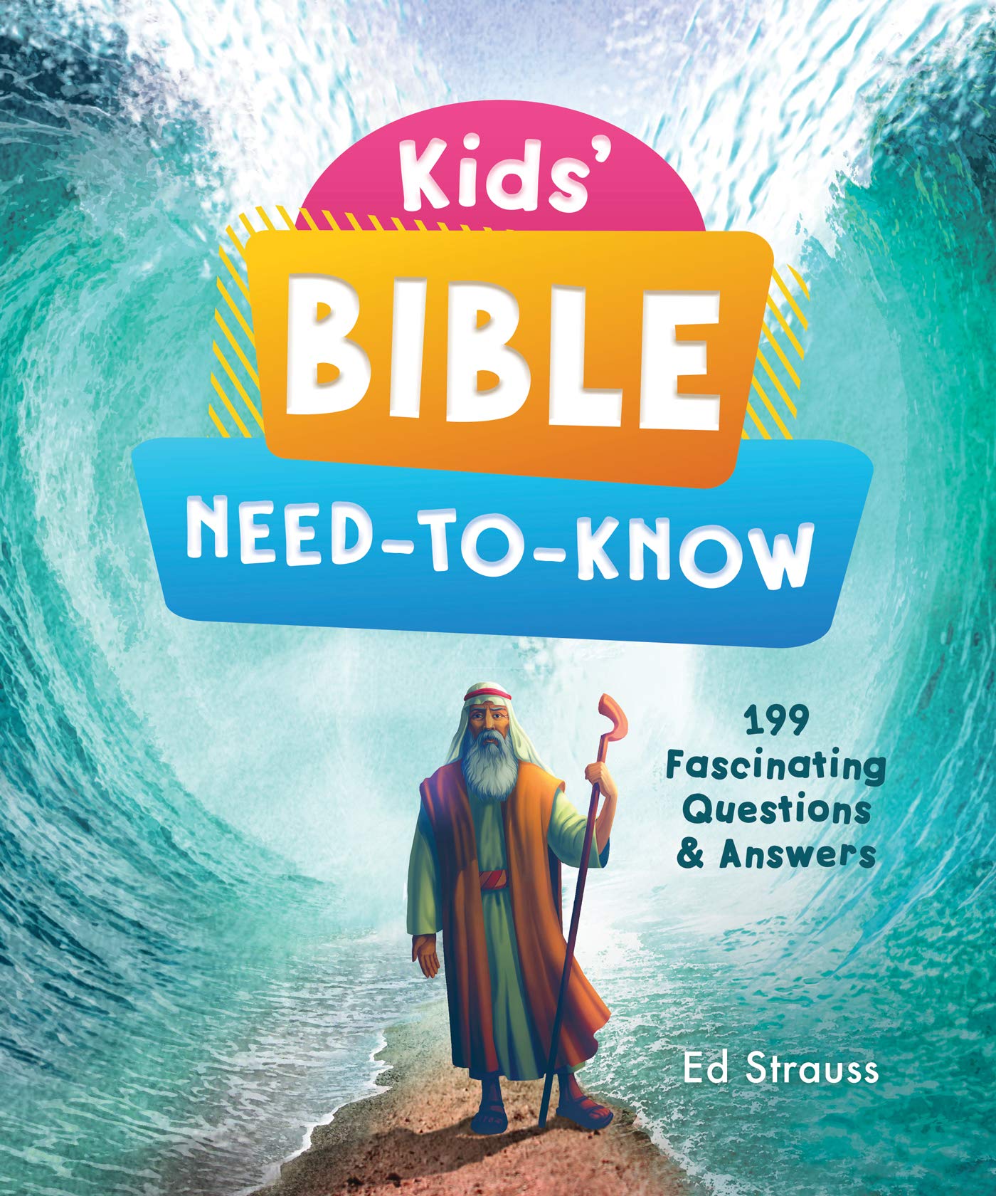 Kids' Bible Need-to-Know: 199 Fascinating Questions & Answers (Kids' Guide to the Bible) The Happy Book Stack