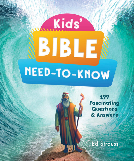 Kids' Bible Need-to-Know: 199 Fascinating Questions & Answers (Kids' Guide to the Bible) The Happy Book Stack