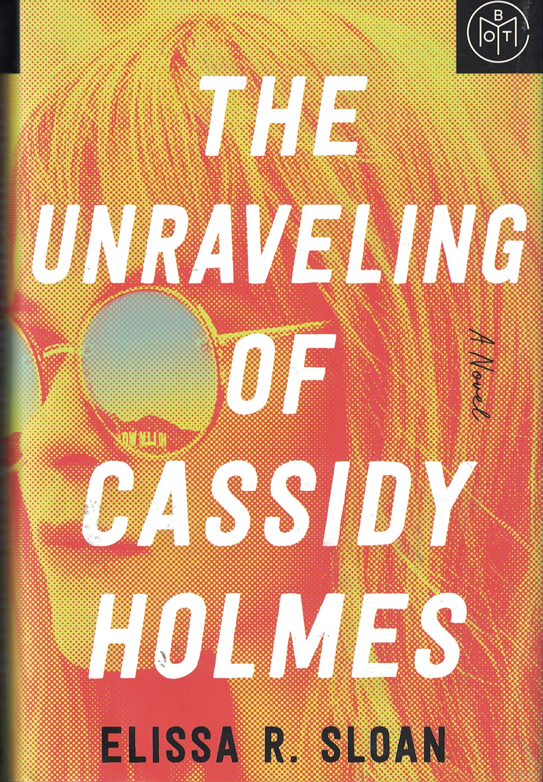 The Unraveling of Cassidy Holmes The Happy Book Stack