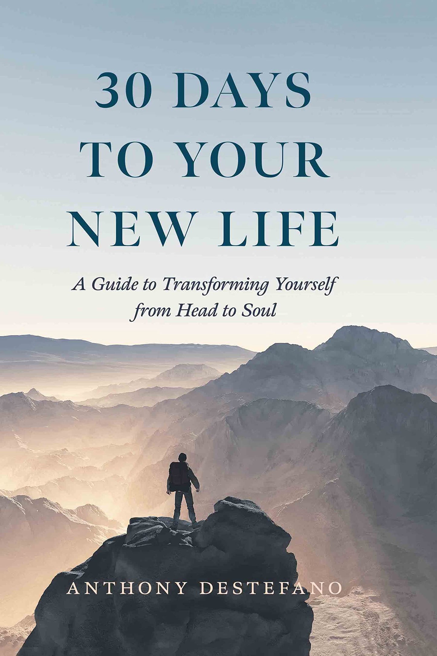 30 Days to Your New Life: A Guide to Transforming Yourself from Head to Soul The Happy Book Stack