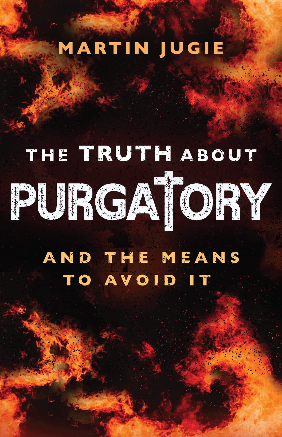 The Truth about Purgatory: And the Means to Avoid It The Happy Book Stack