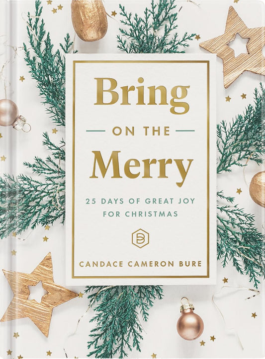 Bring On The Merry: 25 Days of Great Joy for Christmas (Devotional Journal) The Happy Book Stack